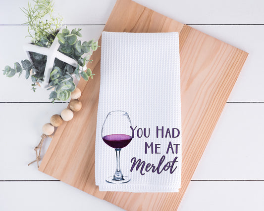 You Had Me At Merlot Hand Towel