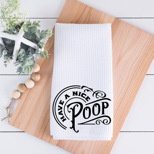 Have A Nice Poop Hand Towel