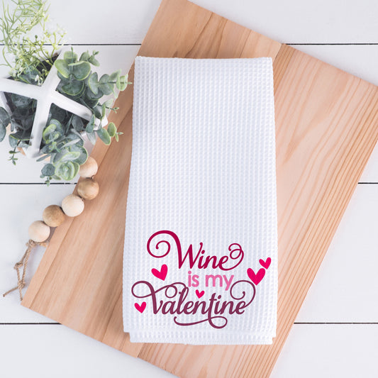 Wine Is My Valentine Hand Towel